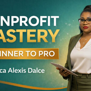 Nonprofit Startup Mastery: From Idea to 501(c)(3) Approval
