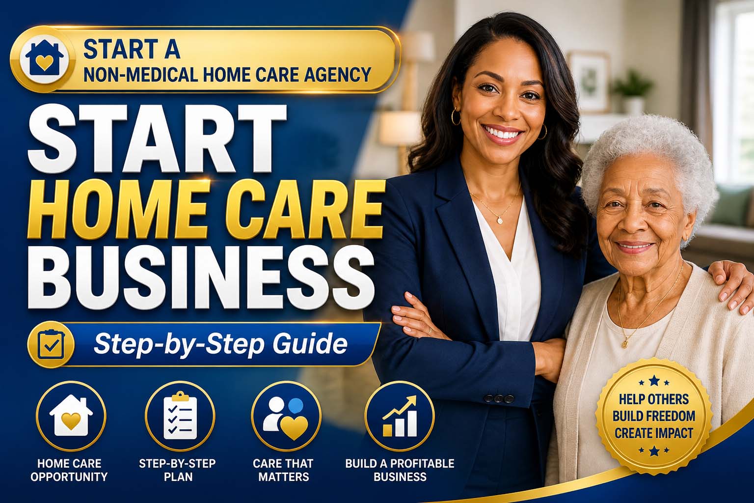 Start a Non-Medical Home Care Business Agency (Step-by-Step Blueprint)