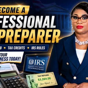 Professional Tax Preparer Course – Learn Form 1040, Tax Credits & IRS Rules